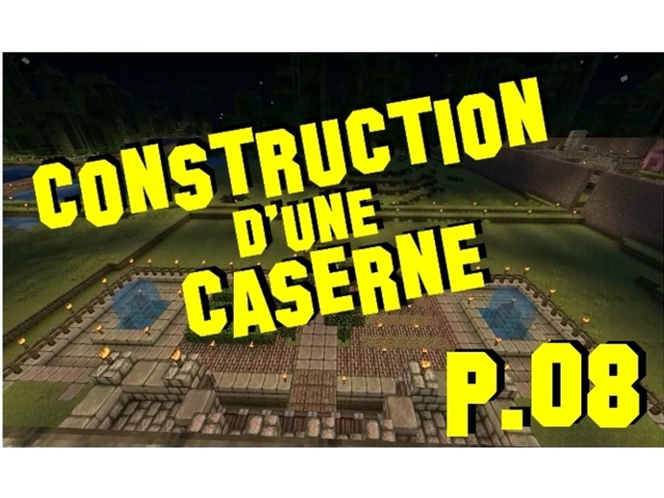 |Minecraft] Construction d'une caserne p.08