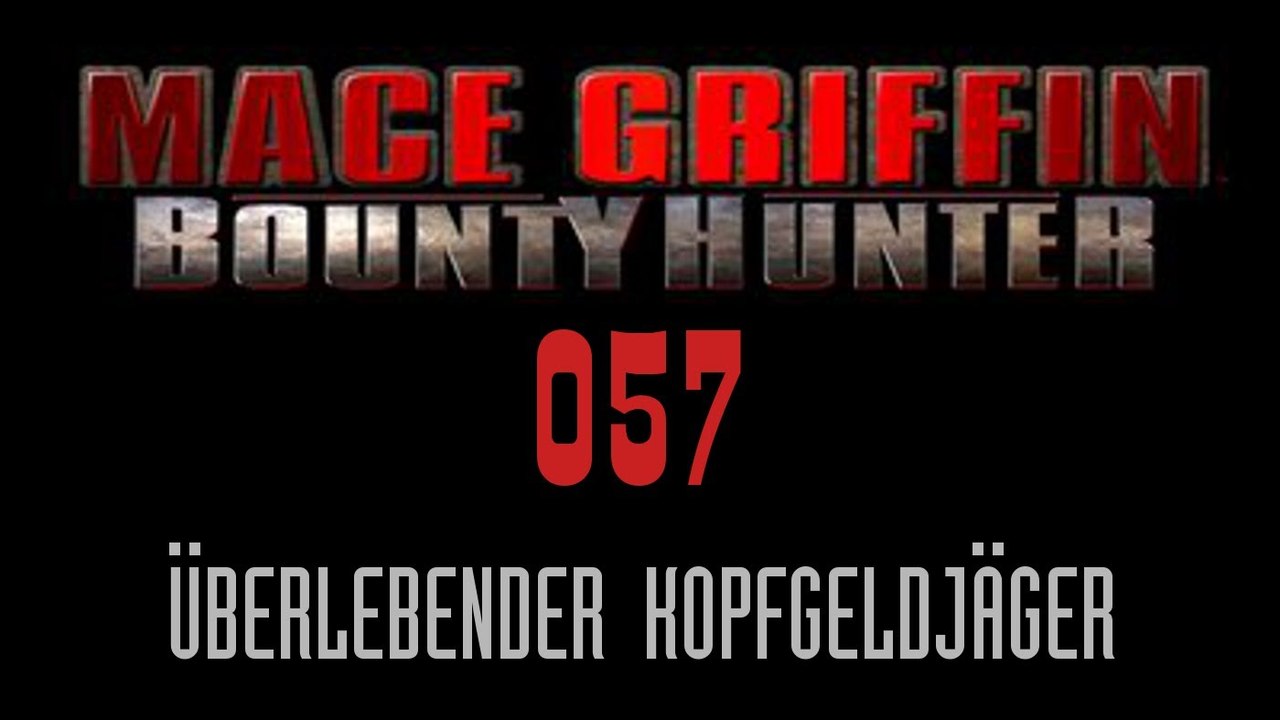 Let's Play Mace Griffin: Bounty Hunter - #057 - Überlebender Kopfgeldjäger