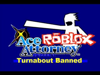 Roblox Ace Attorney: Turnabout Banned Trailer 1