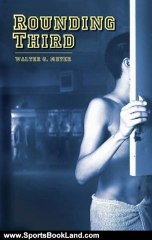 Sports Book Review: Rounding Third by Walter G. Meyer