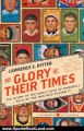 Sports Book Review: The Glory of Their Times: The Story of the Early Days of Baseball Told by the Men Who Played It (Harper Perennial Modern Classics) by Lawrence S. Ritter