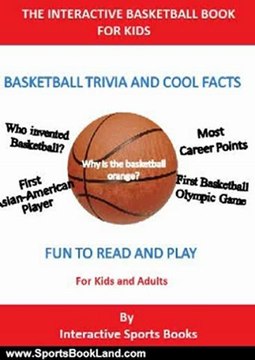 Sports Book Review: The Interactive Basketball Book for Kids: Basketball Trivia and Interesting Facts (Sports Trivia Books) by Interactive Sports Books
