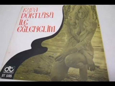 Kupa Dörtlüsü - Tatli Dile Güler Yüze