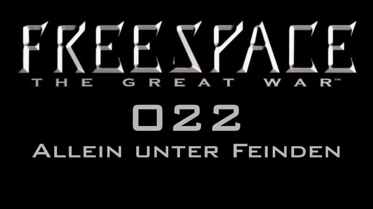 Let's Play FreeSpace: The Great War - #022 - Allein unter Feinden