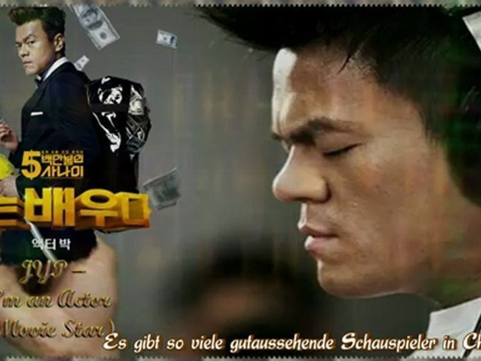 JYP - I’m an Actor (Movie Star) [german sub]