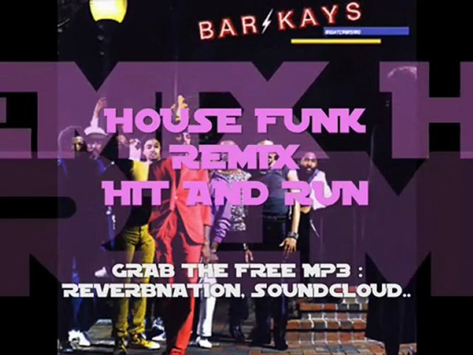 Bar Kays - Hit And Run (House FUnk Free Mp3 Remix)