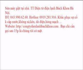 Sửa máy giặt tại Cầu Giấy. TT Điện tử điện lạnh Bách Khoa Hà Nội.   ĐT: 043.990.62.60