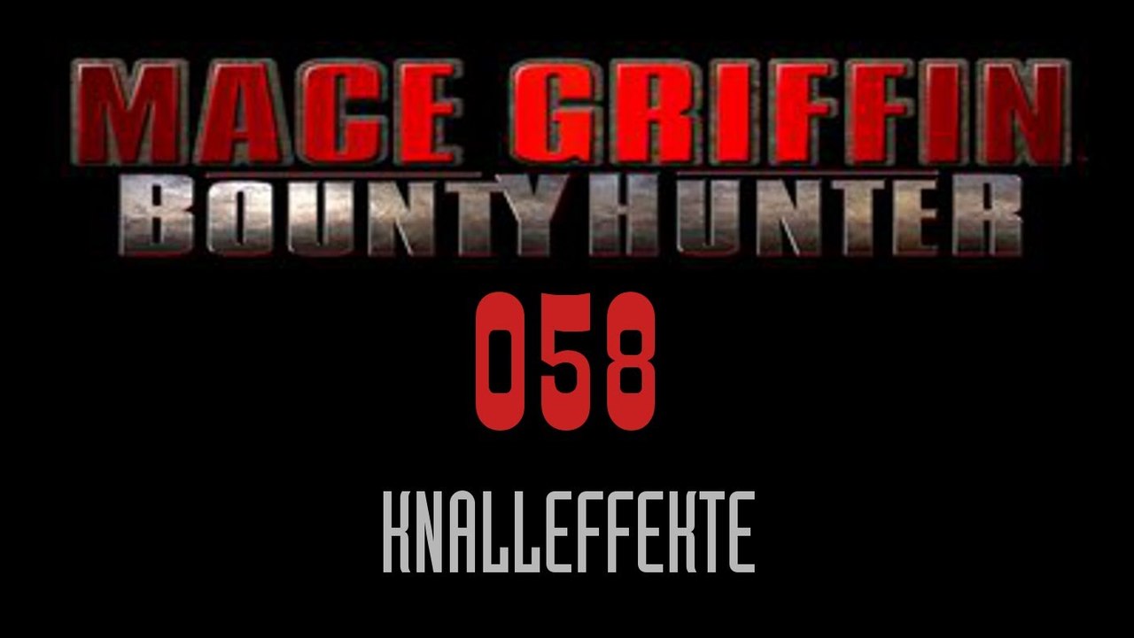 Let's Play Mace Griffin: Bounty Hunter - #058 - Knalleffekte