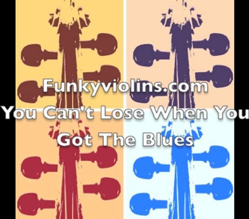 You Can't Lose When You Got The Blues