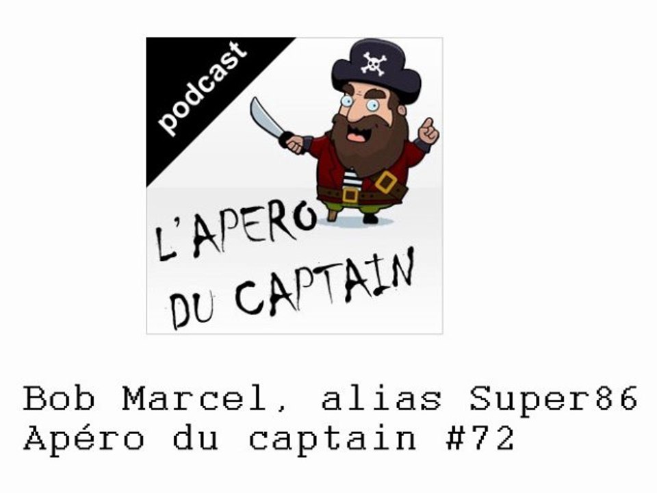 Apéro captain web - Bob Marcel alias Super86