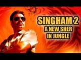 Rohit Shetty's Singham 2 Movie - A New Sher In The Jungle