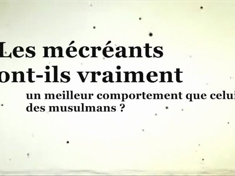 Les mécréants ont-ils vraiment un meilleur comportement que celui des musulmans ?