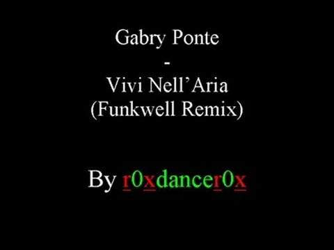 Gabry Ponte - Vivi Nell'Aria (Funkwell Remix)