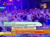 Sibel Can'ın Antalya konseri canlı canlı Uçankuş ekranlarındaydı