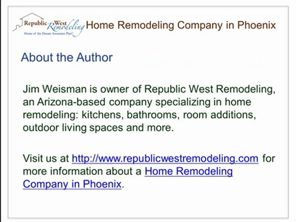 Republic West Remodeling: Home Remodeling Company in Phoenix - How to Get the Most from Your Partnership