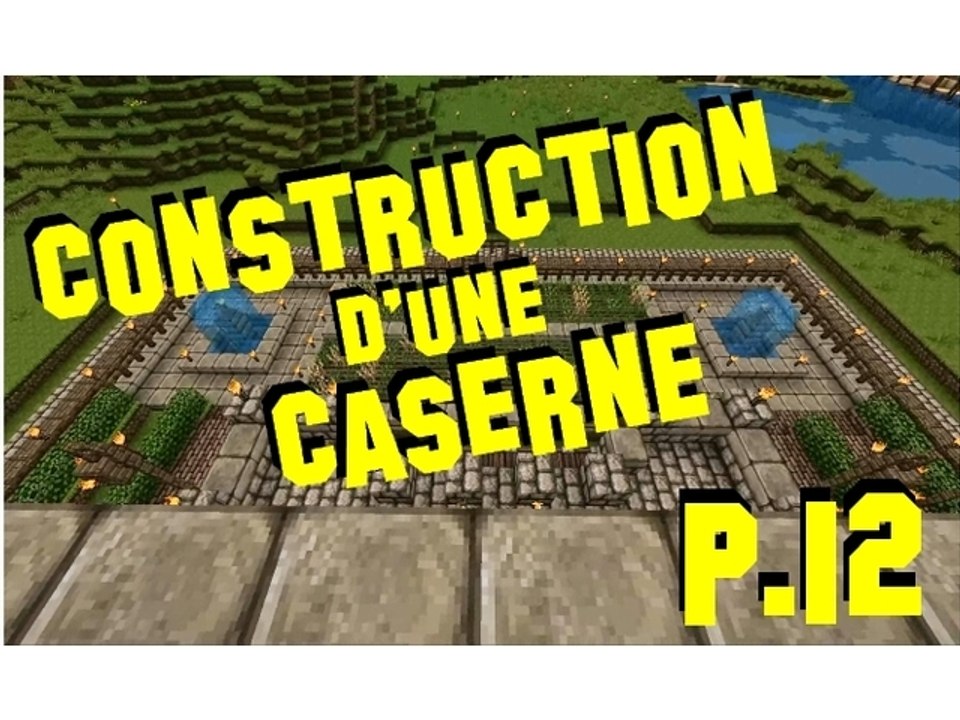 |Minecraft] Construction d'une caserne p.12