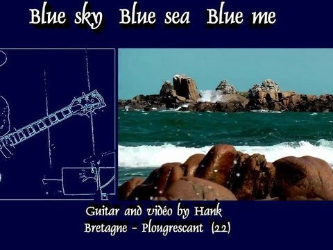 Blue sky Blue sea Blue me (reprise The Shadows )