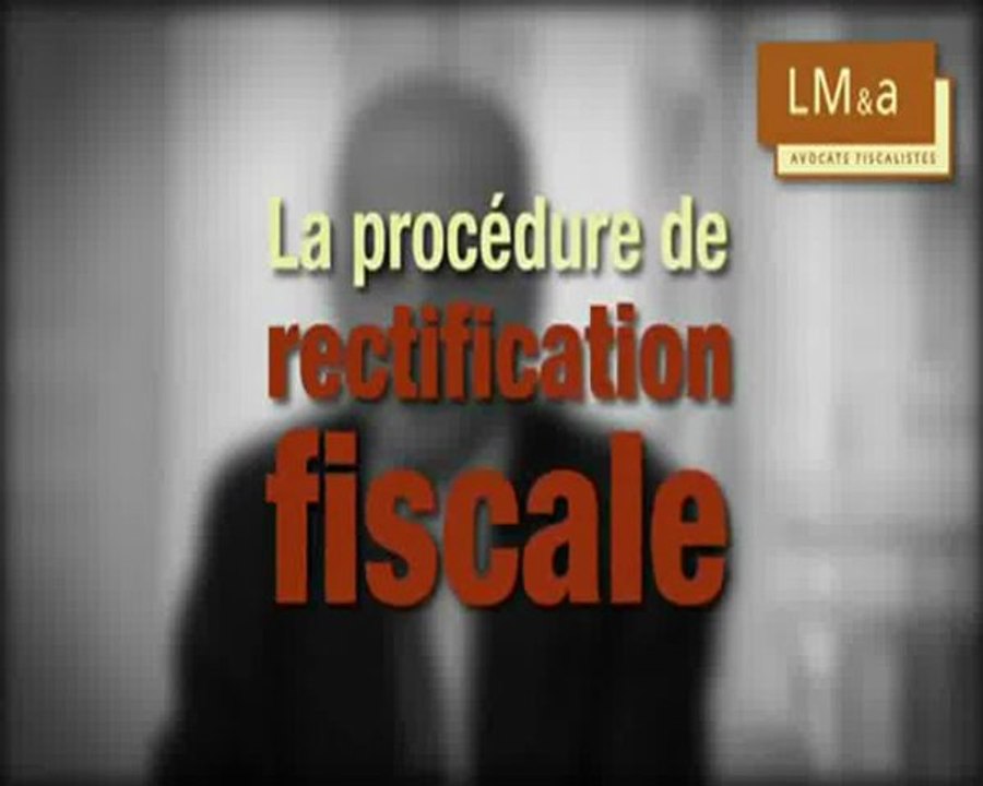 La procédure de rectification fiscale