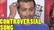 Mooh me le... Song - Manish Vatsalya Explains On Controversy