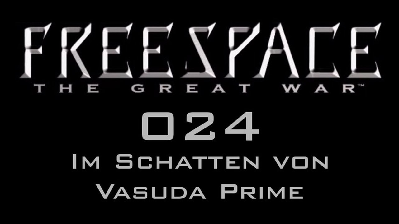 Let's Play FreeSpace: The Great War - #024 - Im Schatten von Vasuda Prime