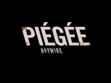 EN QUELQUES MOTS : Piégée (Haywire)  VOST | Full HD