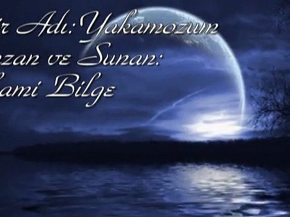 *Yakamozum*  Yazan Ve Sunan:İlhami Bilge