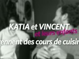 Katia et Vincent - et leurs enfants - prennent des cours de cuisine