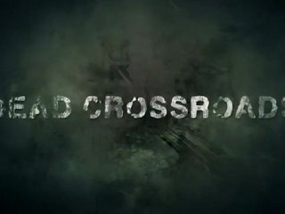 Dead Crossroads - Trailer