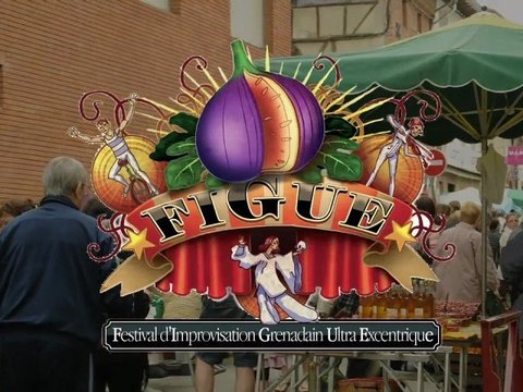 Retour sur le festival de la FIGUE - Première édition (Festival d'Improvisation Grenadain Ultra Excentrique)