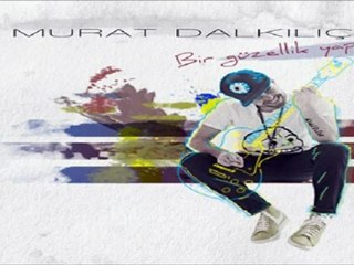 Murat Dalkılıç - Yudum Yudum (Ver.) _ Murat Dalkılıç - Bir Güzellik Yap (2012) Full Albüm