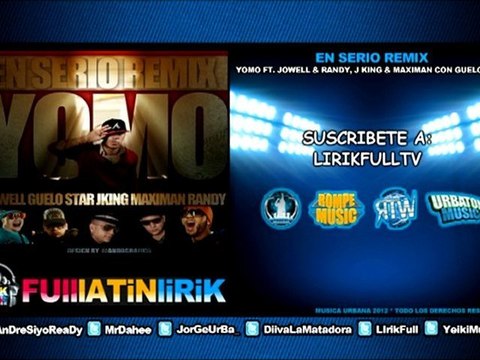 Yomo Ft. Jowell & Randy, J King & Maximan Con Guelo Star - En Serio (Official Remix) [Letra]