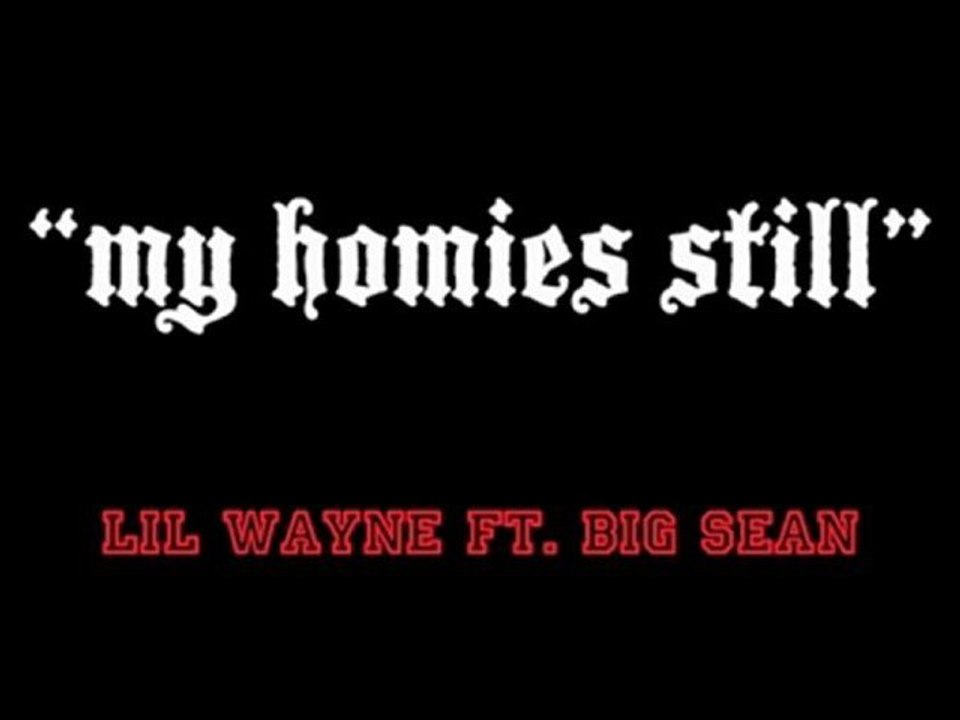 Lil Wayne ft. Big Sean "My Homies Still" #hotsongwednesdays/TheViceroizOnYoutube