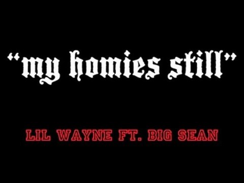 Lil Wayne ft. Big Sean My Homies Still #hotsongwednesdays/TheViceroizOnYoutube