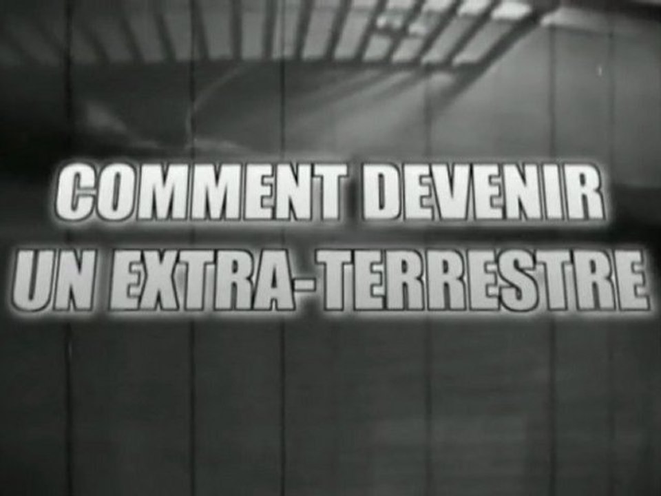 Comment devenir un extra-terrestre
