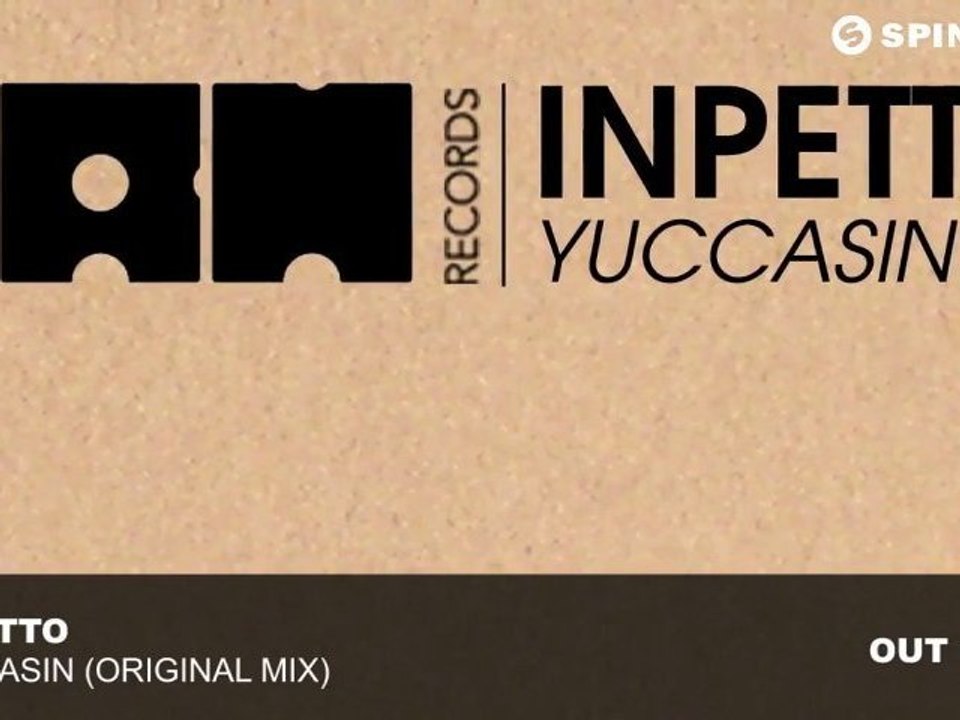 Inpetto - Yuccasin (Original Mix)