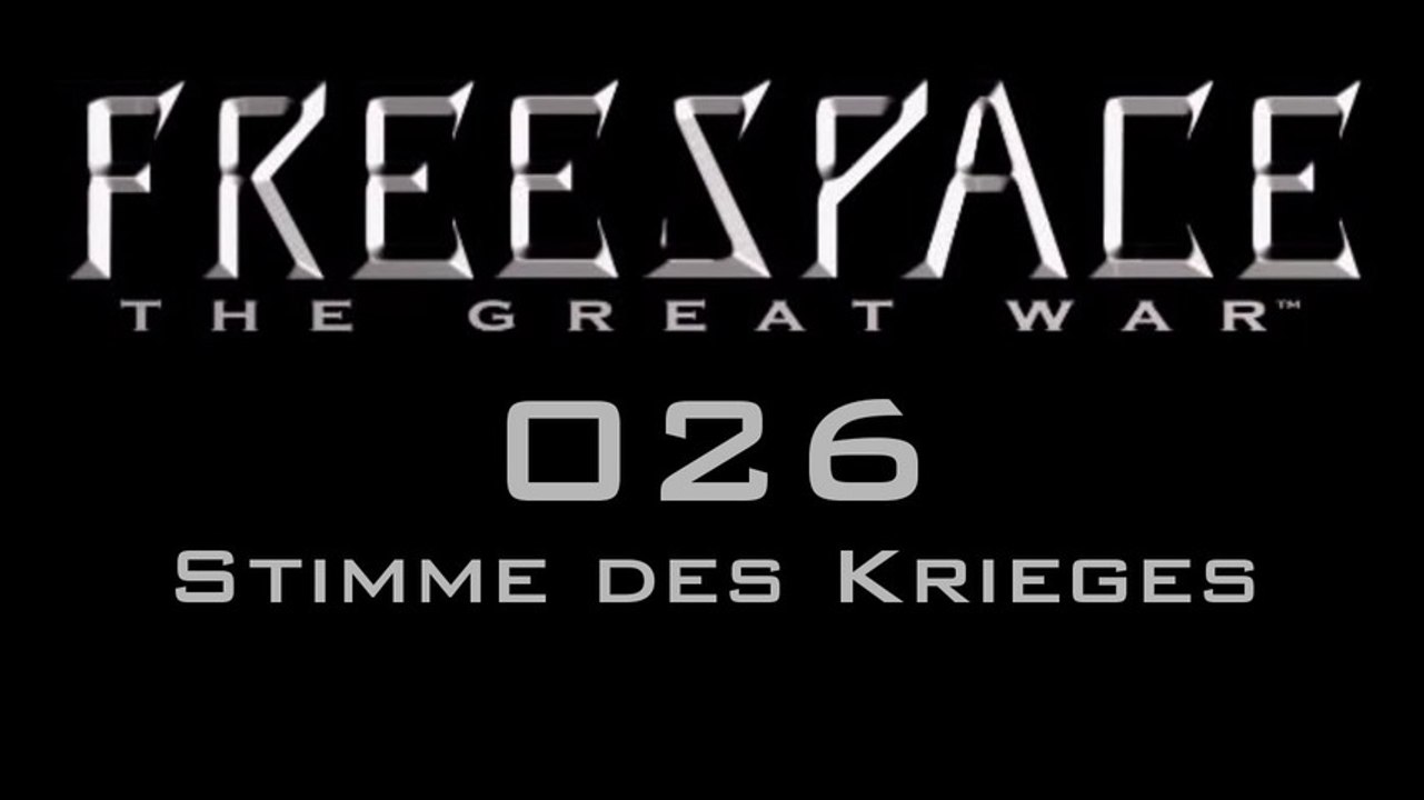Let's Play FreeSpace: The Great War - #026 - Stimme des Krieges