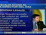 Colombia: Jorge Noguera acusado por escuchas ilegales