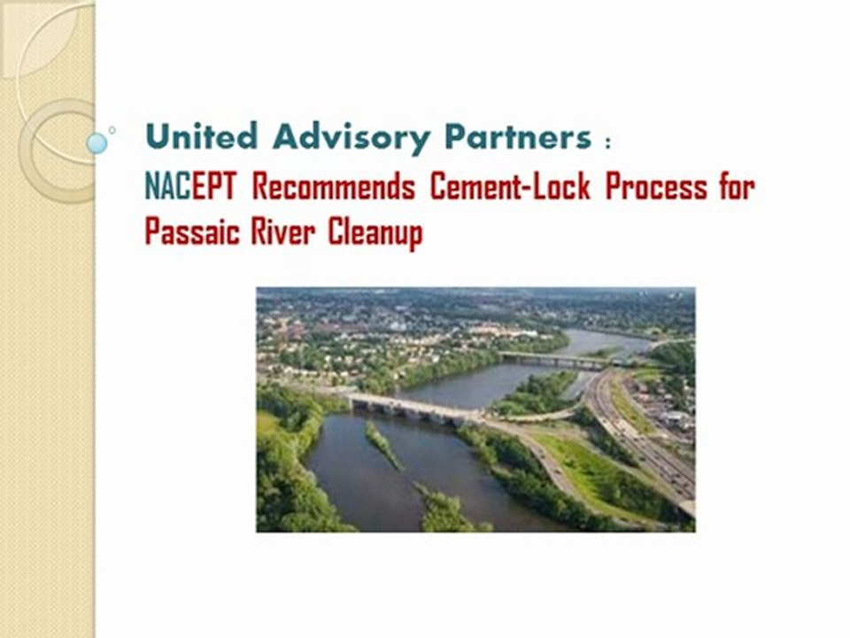 United Advisory Partners: NACEPT Recommends Cement-Lock Process for Passaic River Cleanup