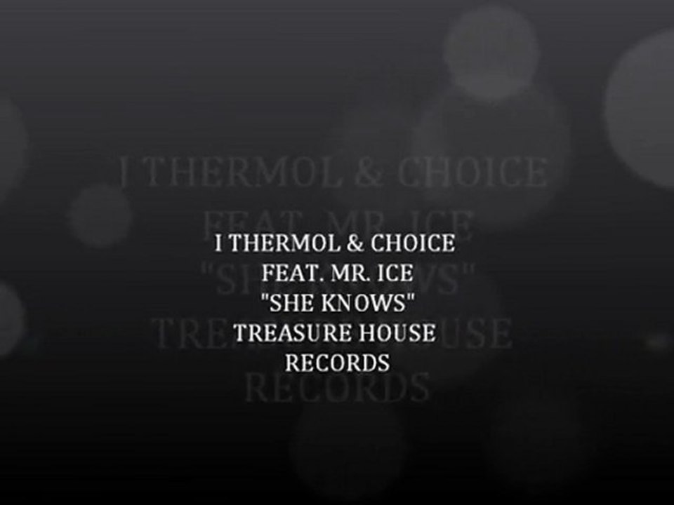 ITHERMOL & CHOICE FEAT. MR. ICE - SHE KNOWS - TREASURE HOUSE REC. 2012