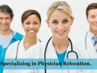 Physicians Relocation Service – 1-877-394-9476