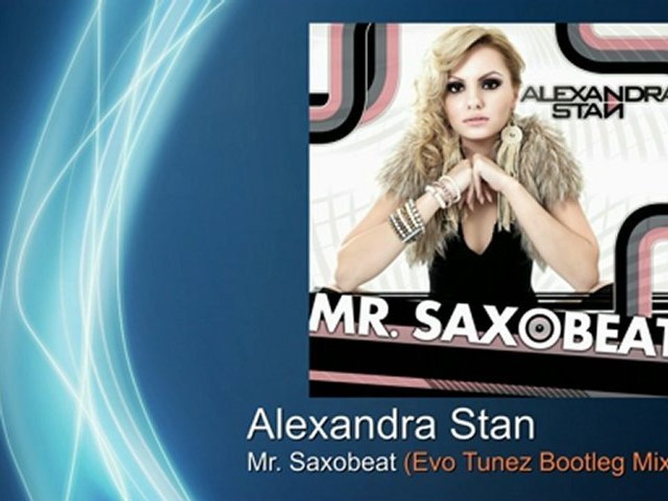 Alexandra Stan - Mr Saxobeat (Evo Tunez Bootleg Mix)