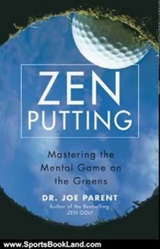Sports Book Review: Zen Putting: Mastering the Mental Game on the Greens by Joseph Parent