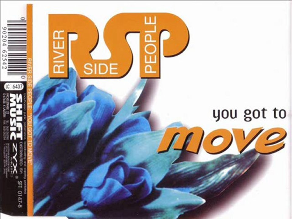 RIVERSIDE PEOPLE - You got to move (dance maxi mix)