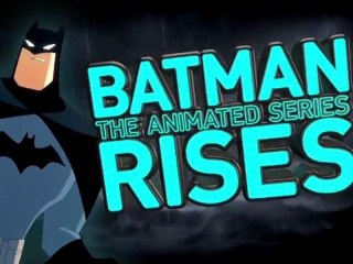 Batman : The Animated Series Rises (Promo)