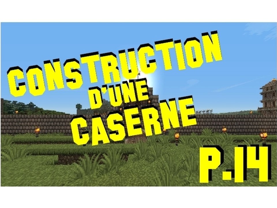 |Minecraft] Construction d'une caserne p.14
