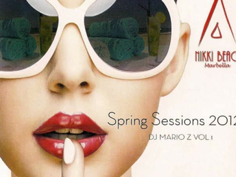 Nikki Beach Spring Sessions 2012 - DJ Mario Z. VOL I - Track 3 "Flo Rida "Good Feeling"