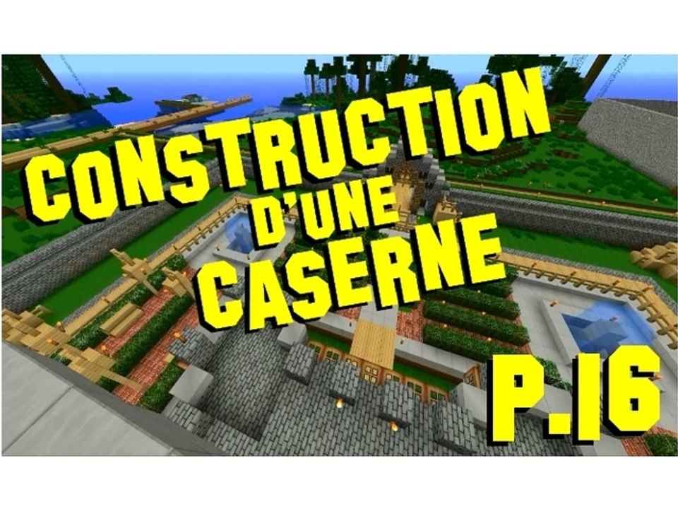 |Minecraft] Construction d'une caserne p.16