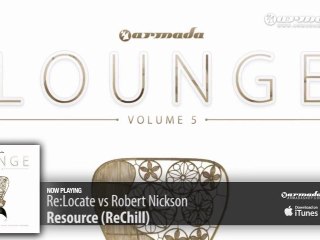 Re-Locate vs. Robert Nickson - Resource (ReChill) (Armada Lounge, Vol. 5)