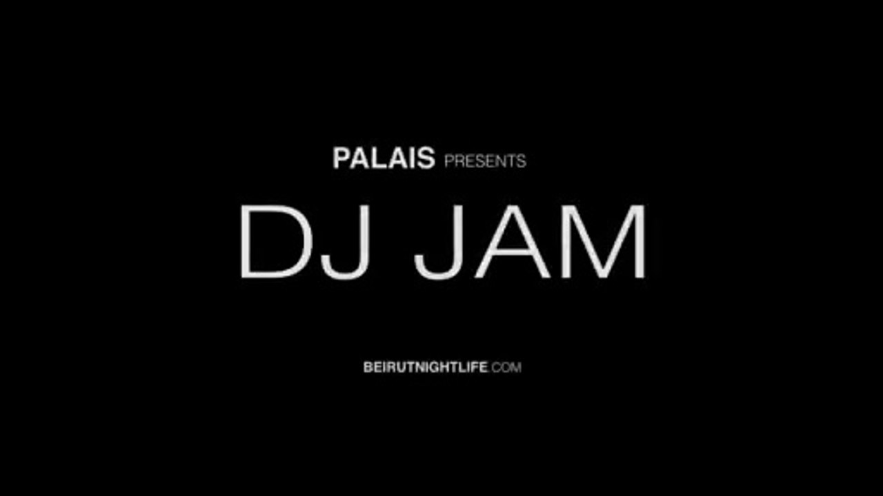 Beirut Night Life Presents DJ Jam Live @ Club P...