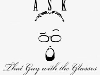 Ask That Guy With The Glasses 4,6